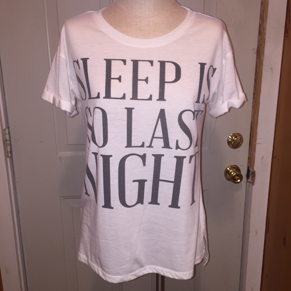 Sleep is so last night tee